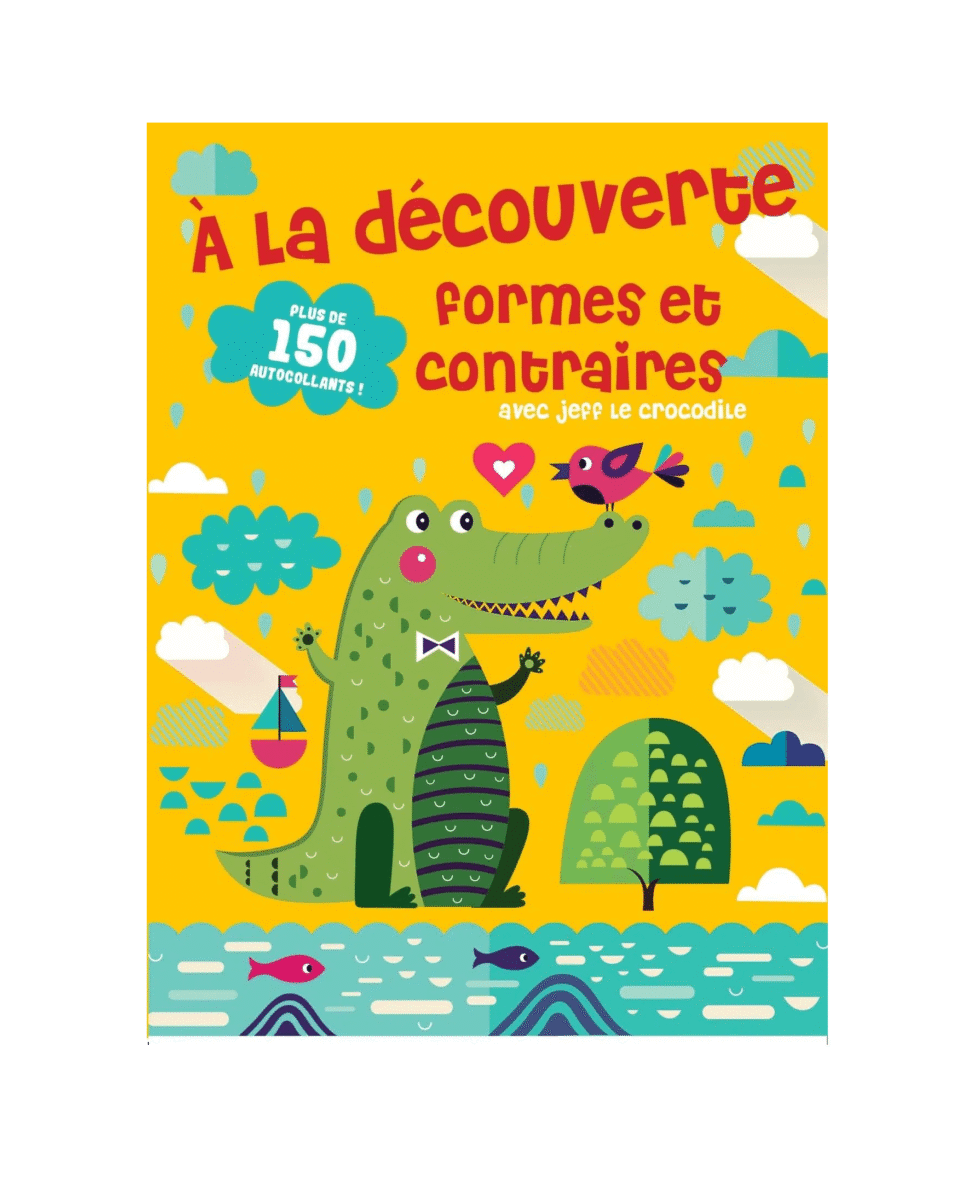 A La découverte Formes et Contraires avec 150 autocollants