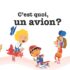 Avec Mes années pourquoi – Les avions, faites découvrir à votre enfant l’univers fascinant de l’aviation à travers un documentaire illustré dès 3 ans.