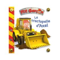Initiez votre enfant dès 2 ans à l’univers des chantiers avec « La Tractopelle d’Axel », un livre cartonné solide et coloré de la collection P’tit Garçon.