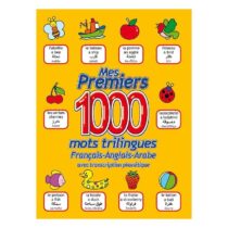 Aidez votre enfant à découvrir le français, l’anglais et l’arabe avec « Mes Premiers 1000 Mots – Trilingues », un imagier ludique et illustré, idéal pour l’éveil multilingue dès 3 ans.