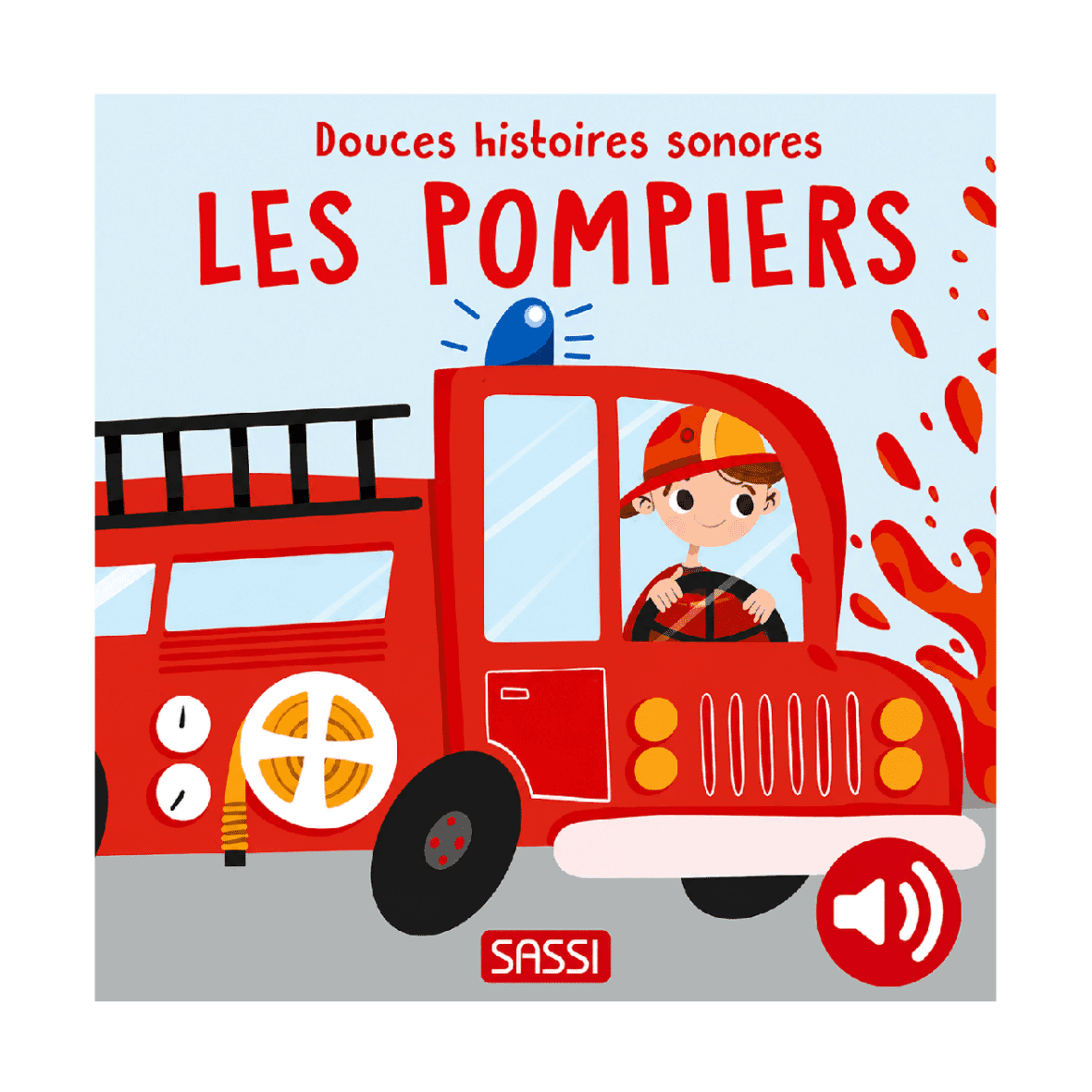 Sassi Douces Histoires Sonores – Les Pompiers